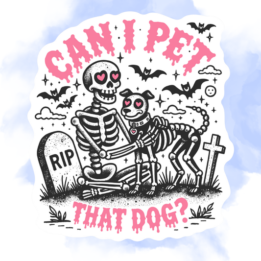 CAN I PET THAT DOG? - STICKER