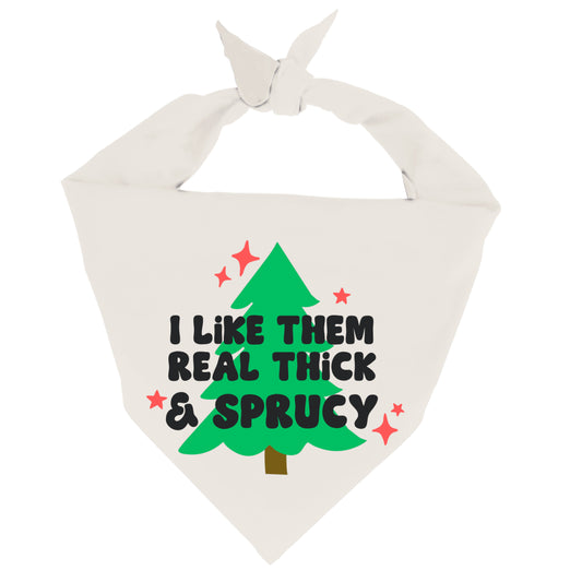 REAL THICK AND SPRUCY - SQUARE BANDANA