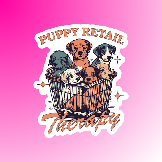 PUPPY RETAIL THERAPY- STICKER