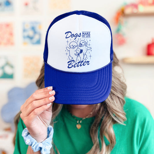 DOGS MAKE MY LIFE BETTER - BLUE TRUCKER HAT