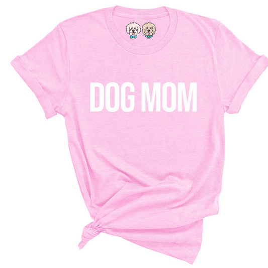 DOG MOM -  BUBBLEGUM PINK TSHIRT